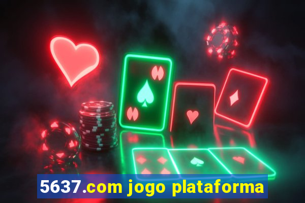 5637.com jogo plataforma